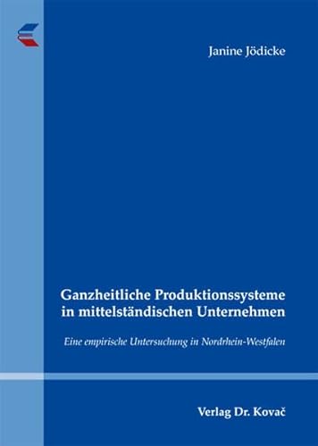 9783830072249: Ganzheitliche Produktionssysteme in mittelstaendischen Unternehmen. Eine empirische Untersuchung in Nordrhein-Westfalen (Qualittsmanagement)