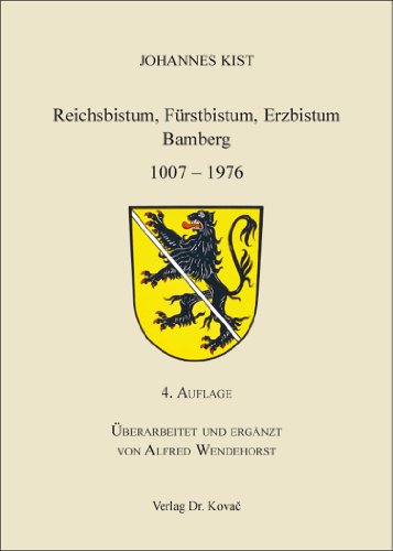 9783830076209: Reichsbistum, Frstbistum, Erzbistum Bamberg 1007 - 1976. 4. Auflage berarbeitet und ergnzt von Alfred Wendehorst
