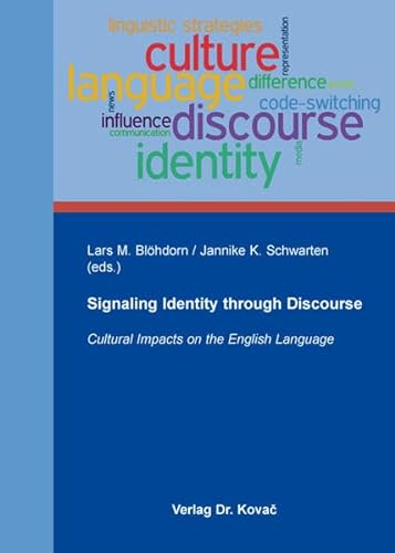 Stock image for Signaling Identity through Discourse: Cultural Impacts on the English Language (Philologia / Sprachwissenschaftliche Forschungsergebnisse) for sale by medimops