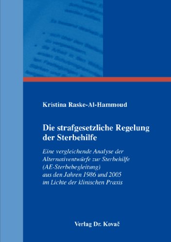 9783830079026: Die strafgesetzliche Regelung der Sterbehilfe. Eine vergleichende Analyse der Alternativentwrfe zur Sterbehilfe (AE-Sterbebegleitung) aus den Jahren 1986 und 2005 im Lichte der klinischen Praxis