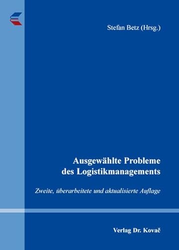 9783830079583: Ausgewhlte Probleme des Logistikmanagements. Zweite, berarbeitete und aktualisierte Auflage