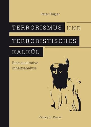 9783830081548: Terrorismus und terroristisches Kalkl. Eine qualitative Inhaltsanalyse