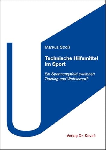 Technische Hilfsmittel im Sport, Ein Spannungsfeld zwischen Training und Wettkampf? - Markus Stroß