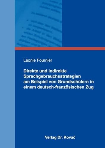 9783830085270: Direkte und indirekte Sprachgebrauchsstrategien am Beispiel von Grundschlern in einem deutsch-franzsischen Zug