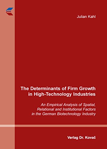 9783830086796: The Determinants of Firm Growth in High-Technology Industries. An Empirical Analysis of Spatial, Relational and Institutional Factors in the German Biotechnology Industry