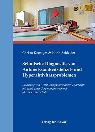 Beispielbild fr Schulische Diagnostik von Aufmerksamkeitsdefizit- und Hyperaktivittsproblemen. Erfassung von ADHS-Symptomen durch Lehrkrfte mit Hilfe eines Screeninginstruments fr die Grundschule zum Verkauf von Antiquariat Nam, UstId: DE164665634