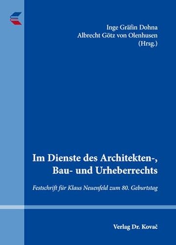 9783830089476: Im Dienste des Architekten-, Bau- und Urheberrechts: Festschrift fr Klaus Neuenfeld zum 80. Geburtstag (Studien zur Rechtswissenschaft)