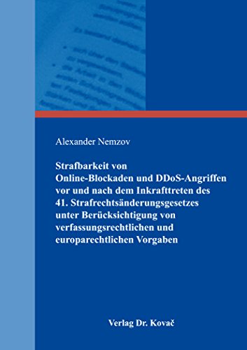 9783830095071: Strafbarkeit von Online-Blockaden und DDoS-Angriffen vor und nach dem Inkrafttreten des 41. Strafrechtsnderungsgesetzes unter Bercksichtigung von ... Vorgaben (Strafrecht in Forschung und Praxis) - Nemzov, Alexander