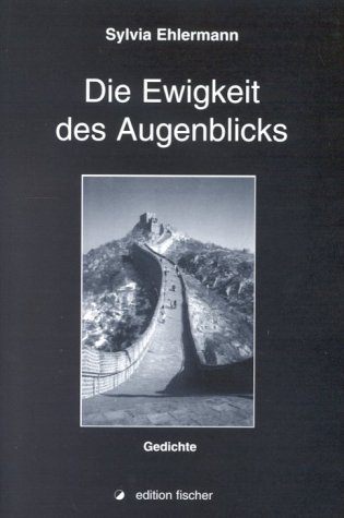 Imagen de archivo de Die Ewigkeit des Augenblicks. Gedichte. edition fischer a la venta por Hylaila - Online-Antiquariat