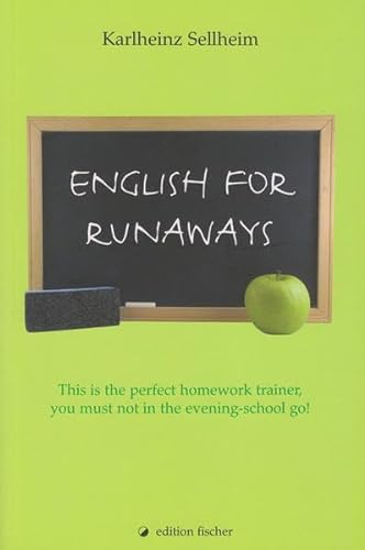 9783830103066: English for runaways: This is the perfect homework-trainer, you must not in the evening school go. Lustiges Wrterbuch. Englisch-Deutsch