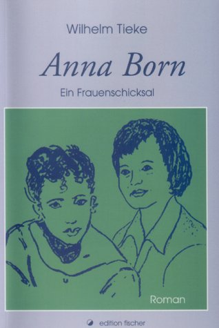 Stock image for Anna Born. Ein Frauenschicksal for sale by medimops