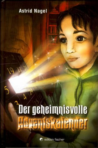 9783830104131: Der geheimnisvolle Adventskalender. Ein phantastisches Weihnachtsabenteuer