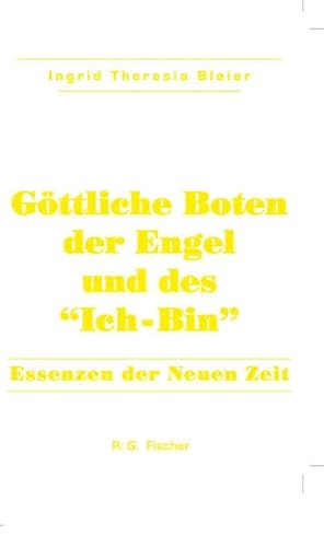 Stock image for Gttliche Boten der Engel und des ' Ich bin': Essenzen der Neuen Zeit for sale by medimops