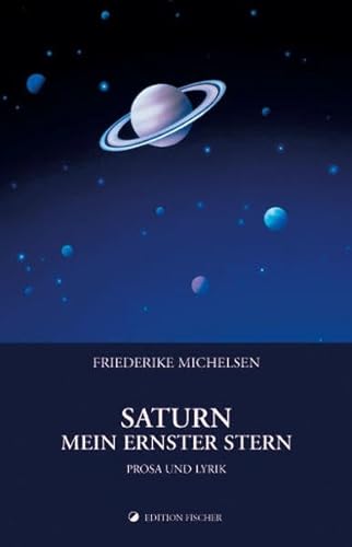 9783830106180: Saturn - mein ernster Stern: Lyrik und Prosa