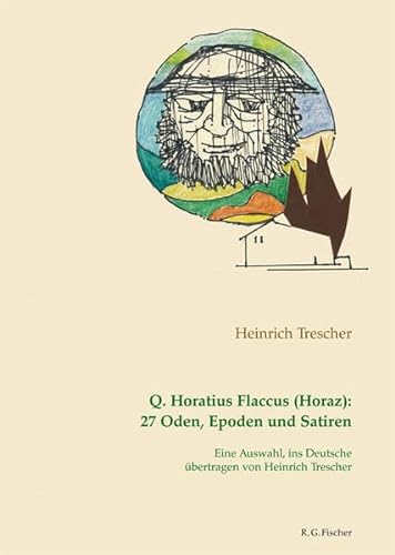 9783830113881: Q. Horatius Flaccus: 27 Oden, Epoden und Satiren: Eine Auswahl, bertragen ins Deutsche von Heinrich Trescher