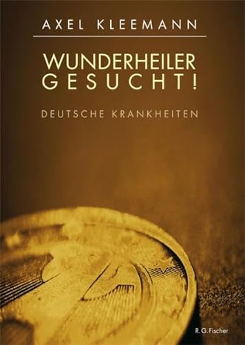 Wunderheiler gesucht!: Deutsche Krankheiten (9783830114130) by Kleemann, Axel