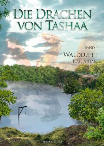 9783830115595: Die Drachen von Tashaa Band 4: Waldluft: Teil 1: Die Waldlufer. Fantasyroman