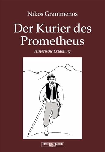 9783830116547: Der Kurier des Prometheus: Historische Erzhlung