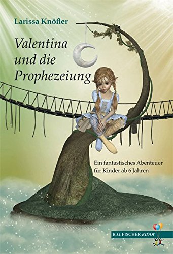 Beispielbild fr Valentina und die Prophezeiung: Ein fantastisches Abenteuer fr Kinder ab 6 Jahren (R.G. Fischer Kiddy) zum Verkauf von medimops