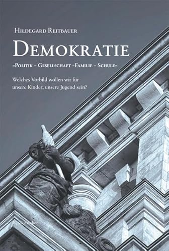 Beispielbild fr Demokratie: Politik ? Gesellschaft ? Familie ? Schule zum Verkauf von medimops