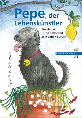 Stock image for Pepe, der Lebensknstler: Ein kleiner Hund bekommt sein Leben zurck (R.G. Fischer Kiddy) for sale by medimops