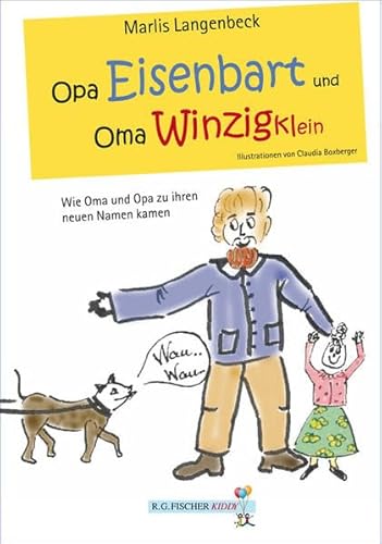 Beispielbild fr Opa Eisenbart und Oma Winzigklein: Wie Oma und Opa zu ihren neuen Namen kamen zum Verkauf von medimops