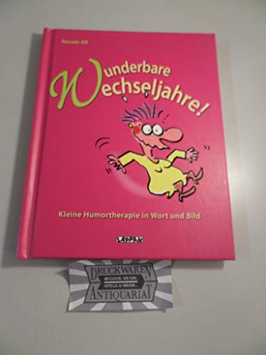 9783830331209: Wunderbare Wechseljahre: Kleine Humortherapie in Wort und Bild