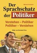 Beispielbild fr Der Sprachschatz der Politiker: Verstehen - Politiker Politiker - Verstehen zum Verkauf von Versandantiquariat Felix Mcke