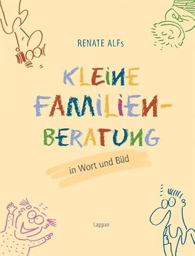 Beispielbild fr Renate Alfs kleine Familienberatung: In Wort und Bild zum Verkauf von medimops