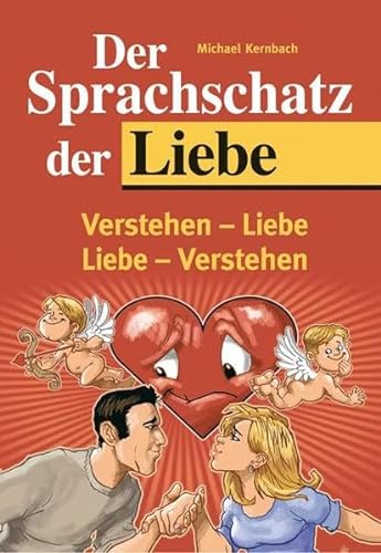 Der Sprachschatz der Liebe. Liebe - Verstehen. Verstehen - Liebe.