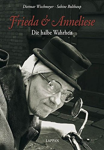 Stock image for Frieda und Anneliese. Die halbe Wahrheit for sale by medimops