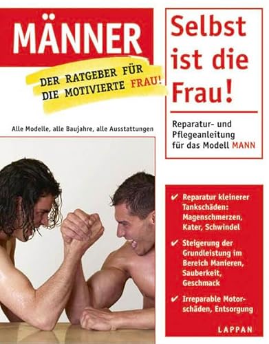 Imagen de archivo de Männer - Selbst ist die Frau!: Reparatur- und Pflegeanleitung für das Modell Mann. Der Ratgeber für die motivierte Frau! Benito a la venta por tomsshop.eu