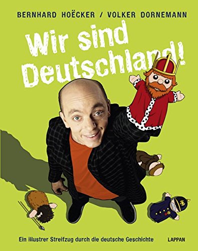 Beispielbild fr Wir sind Deutschland!: Ein illustrer Streifzug durch die deutsche Geschichte zum Verkauf von medimops