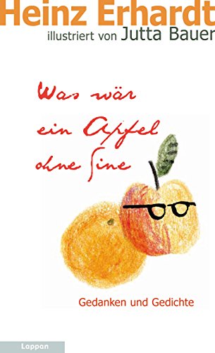 Stock image for Was wr ein Apfel ohne -sine - Gedanken und Gedichte for sale by 3 Mile Island