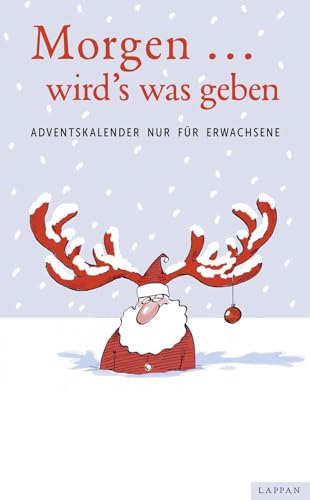 9783830334040: Morgen ... wird's was geben: Adventskalender nur fr Erwachsene