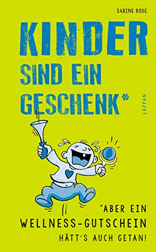 Beispielbild fr Kinder sind ein Geschenk*: *aber ein Wellness-Gutschein htt's auch getan! zum Verkauf von medimops