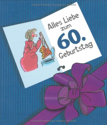 9783830341796: Alles Liebe zum 60. Geburtstag. Frauen: Geburtstagsbcher fr Frauen
