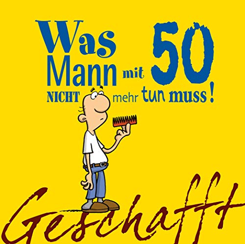 Beispielbild fr Geschafft! Was Mann mit 50 nicht mehr tun muss! -Language: german zum Verkauf von GreatBookPrices