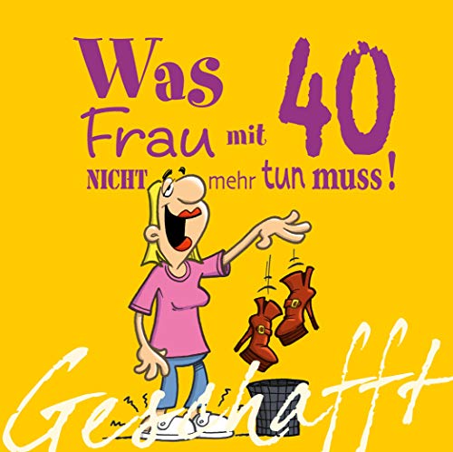Beispielbild fr Geschafft! Was Frau mit 40 nicht mehr tun muss! -Language: german zum Verkauf von GreatBookPrices