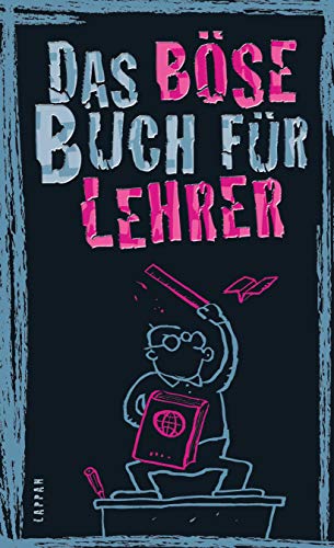 Stock image for Das bse Buch fr Lehrer. Peter Gitzinger ; Linus Hke ; Roger Schmelzer. Mit Ill. von Ari Plikat for sale by Versandantiquariat Schfer