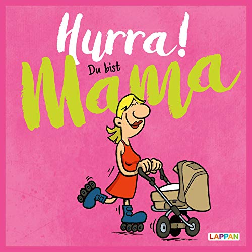 9783830344674: Hurra! Du bist Mama: Cartoons und lustige Texte fr frisch gebackene Mtter