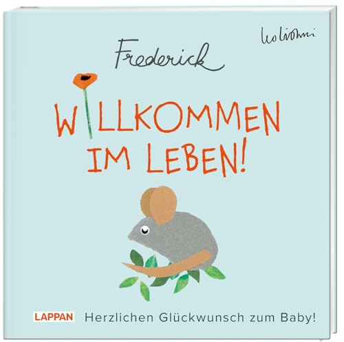 Imagen de archivo de Willkommen im Leben! Herzlichen Glckwunsch zum Baby! (Frederick von Leo Lionni) a la venta por GreatBookPrices