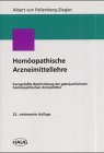 Homöopathische Arzneimittellehre oder kurzgefaßte Beschreibung der gebräuchlichsten homöopathischen Arzneimittel Medizin Pharmazie Naturheilkunde Arzneien Medikamente Pharmakologie Arzneimittellehre Humanmedizin Ganzheitsmedizin Homöopathie Homöopath Hand-/Lehrbücher Homöopathie Materia medica Homöopathische Arzneimittellehre - Albert von Fellenberg-Ziegler (Autor)