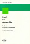 Praxis der Akupunktur, Bd.1, Einführung in die Akupunktur von Johannes Bischko (Herausgeber, Autor) - Johannes Bischko (Herausgeber, Autor)
