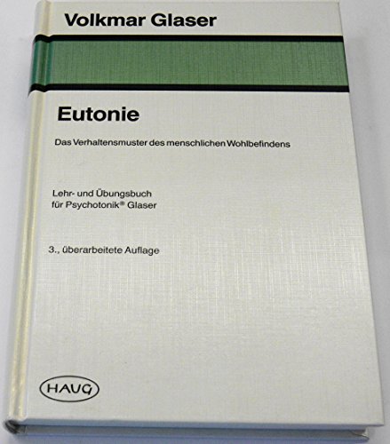 Eutonie. Das Verhaltensmuster des menschlichen Wohlbefindens