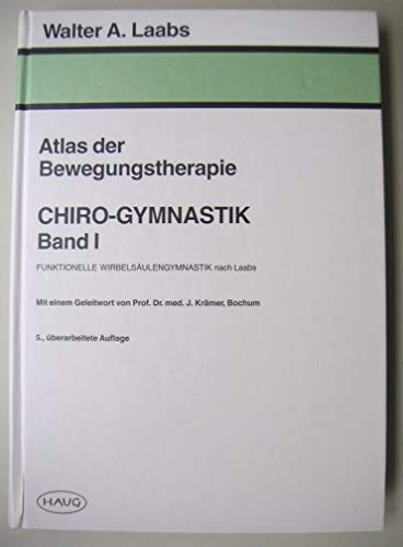 Beispielbild für Atlas der Bewegungstherapie, Chirogymnastik, Bd.1, Funktionelle Wirbelsäulengymnastik nach Laabs zum Verkauf von Antiquariat BuchX