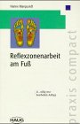 Reflexzonenarbeit am Fuß von Hanne Marquardt (Autor) - Hanne Marquardt (Autor)