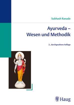 Ayurveda, Wesen und Methodik Ranade, Subhash - Ranade, Subhash