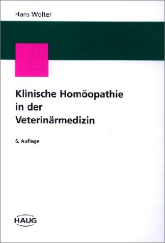 Stock image for Klinische Homopathie in der Veterinrmedizin Wolter, Hans for sale by BUCHSERVICE / ANTIQUARIAT Lars Lutzer