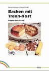 Backen mit Trenn-Kost: Original nach Dr. Hay (9783830408543) by Peter Lehmann